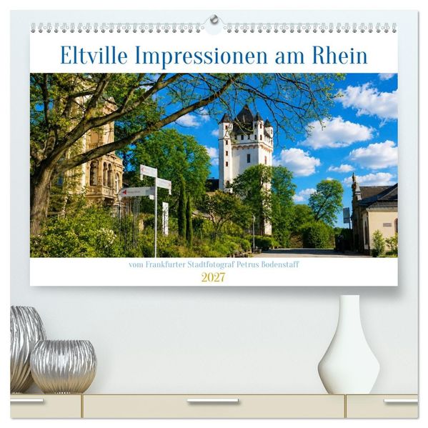 Eltville am Rhein Impressionen (hochwertiger Premium Wandkalender 2027 DIN A2 quer) Kunstdruck in Hochglanz