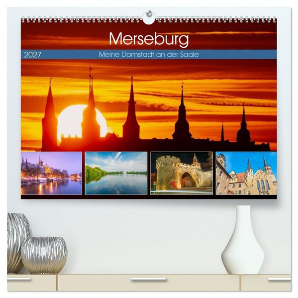 Merseburg - Meine Domstadt an der Saale (hochwertiger Premium Wandkalender 2027 DIN A2 quer) Kunstdruck in Hochglanz