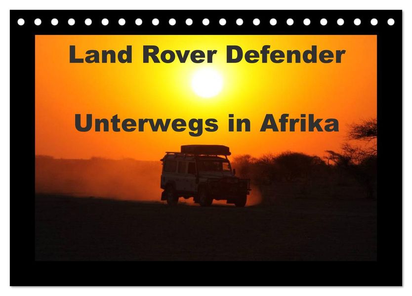 Land Rover Defender - Unterwegs in Afrika (Tischkalender 2027 DIN A5 quer) CALVENDO Monatskalender
