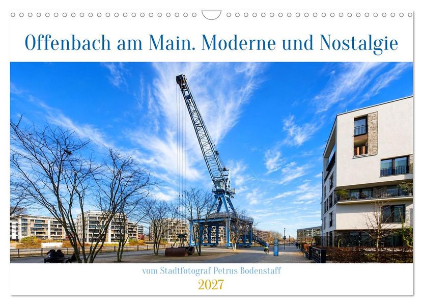 Offenbach am Main. Moderne und Nostalgie (Wandkalender 2027 DIN A3 quer) CALVENDO Monatskalender