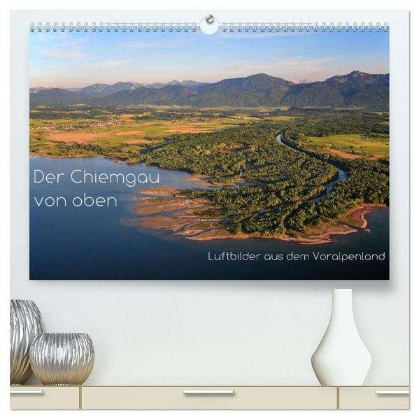 Der Chiemgau von oben (hochwertiger Premium Wandkalender 2027 DIN A2 quer) Kunstdruck in Hochglanz