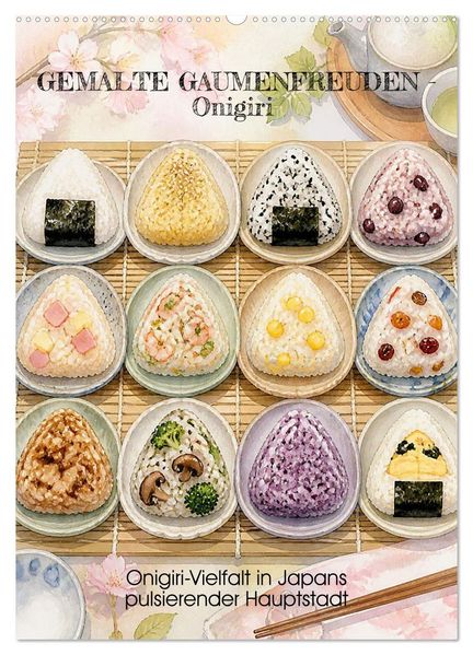 GEMALTE GAUMENFREUDEN - Onigiri (Wandkalender 2027 DIN A2 hoch) CALVENDO Monatskalender