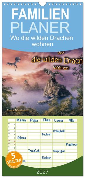 Familienplaner 2027 - Wo die wilden Drachen wohnen mit 5 Spalten (Wandkalender 21 x 45 cm) CALVENDO
