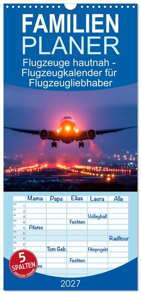 Familienplaner 2027 - Flugzeuge hautnah - Flugzeugkalender für Flugzeugliebhaber mit 5 Spalten (Wandkalender 21 x 45 cm) CALVENDO