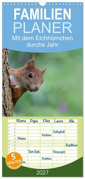 Familienplaner 2027 - Mit dem Eichhörnchen durchs Jahr mit 5 Spalten (Wandkalender 21 x 45 cm) CALVENDO