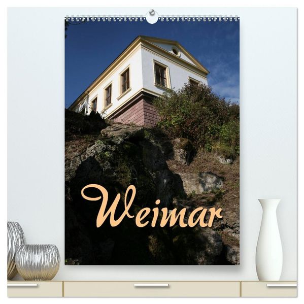 Weimar (hochwertiger Premium Wandkalender 2027 DIN A2 hoch) Kunstdruck in Hochglanz