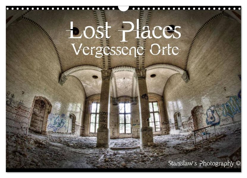 Lost Places Vergessene Orte (Wandkalender 2027 DIN A3 quer) CALVENDO Monatskalender