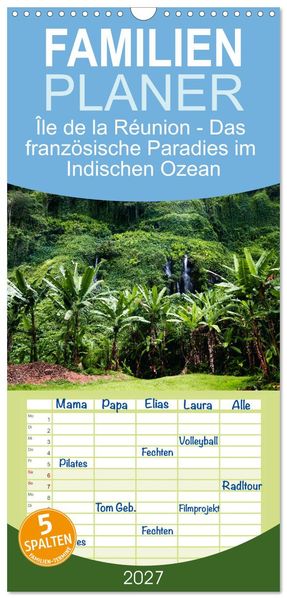 Familienplaner 2027 - Île de la Réunion - Das französische Paradies im Indischen Ozean mit 5 Spalten (Wandkalender 21 x 45 cm) CALVENDO