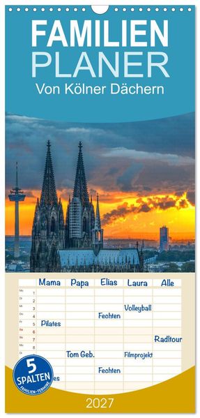 Familienplaner 2027 - Von Kölner Dächern mit 5 Spalten (Wandkalender 21 x 45 cm) CALVENDO