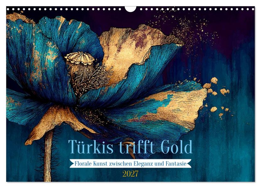 Türkis trifft Gold (Wandkalender 2027 DIN A3 quer) CALVENDO Monatskalender