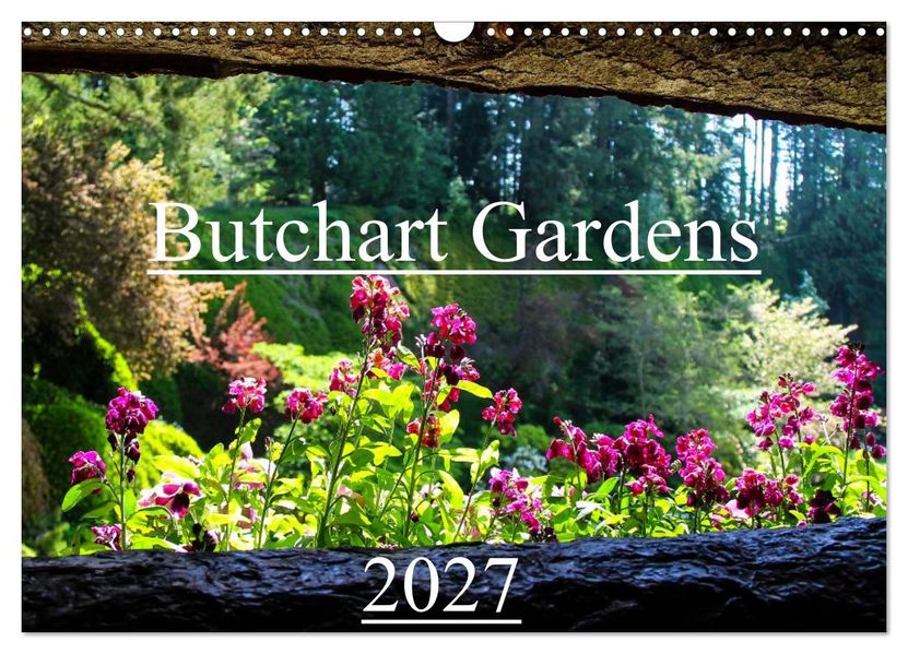 Butchart Gardens 2027 (Wandkalender 2027 DIN A3 quer) CALVENDO Monatskalender