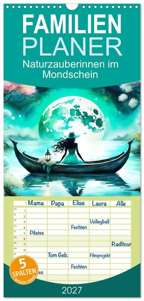Familienplaner 2027 - Naturzauberinnen im Mondschein mit 5 Spalten (Wandkalender 21 x 45 cm) CALVENDO