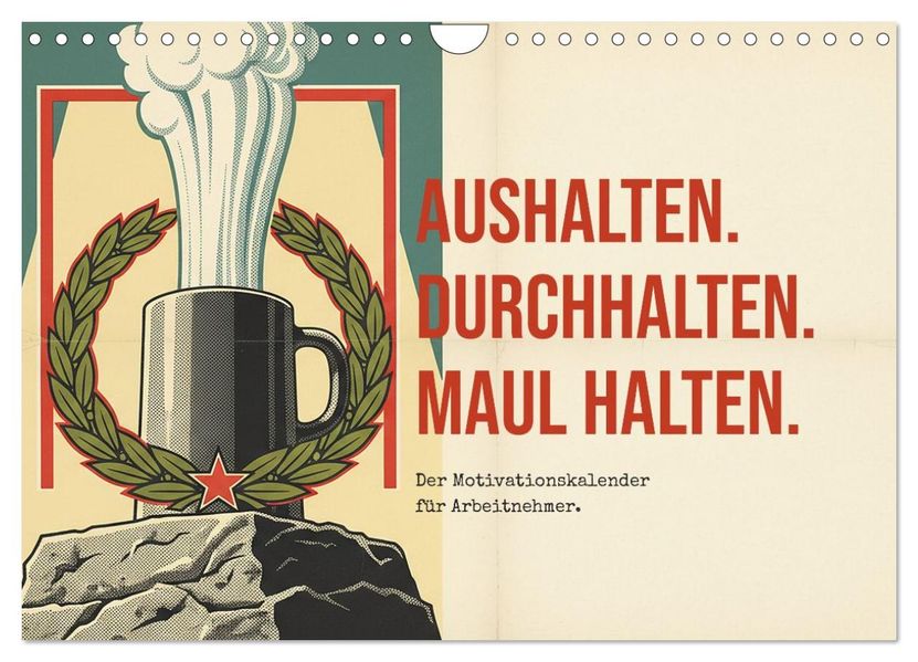 Aushalten. Durchhalten. Maul halten. (Wandkalender 2027 DIN A4 quer) CALVENDO Monatskalender