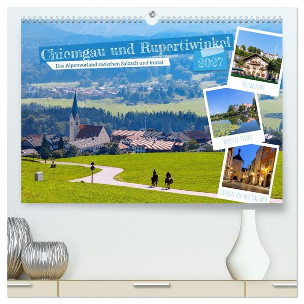 Chiemgau und Rupertiwinkel. Das Alpenvorland zwischen Salzach und Inntal (hochwertiger Premium Wandkalender 2027 DIN A2 quer) Kunstdruck in Hochglanz