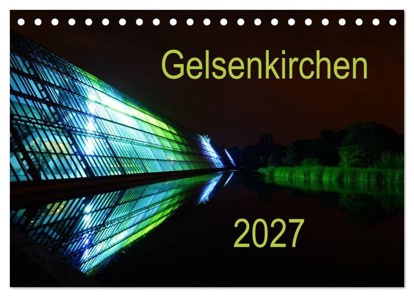 Gelsenkirchen 2027 (Tischkalender 2027 DIN A5 quer) CALVENDO Monatskalender