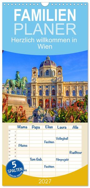 Familienplaner 2027 - Herzlich willkommen in Wien mit 5 Spalten (Wandkalender 21 x 45 cm) CALVENDO