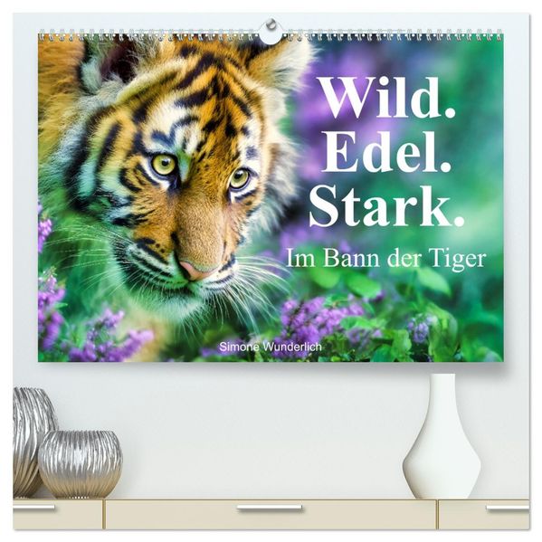 Wild.Edel.Stark. - Im Bann der Tiger (hochwertiger Premium Wandkalender 2027 DIN A2 quer) Kunstdruck in Hochglanz