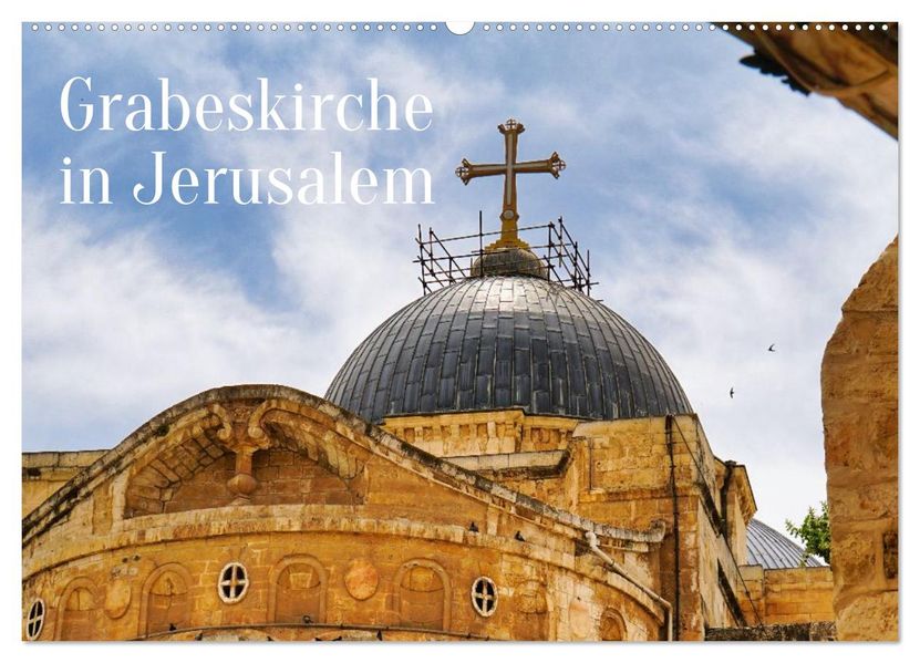Grabeskirche in Jerusalem (Wandkalender 2027 DIN A2 quer) CALVENDO Monatskalender