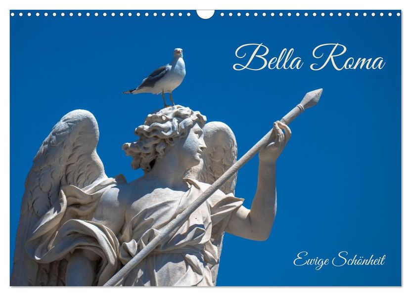 Bella Roma- Ewige Schönheit (Wandkalender 2027 DIN A3 quer) CALVENDO Monatskalender