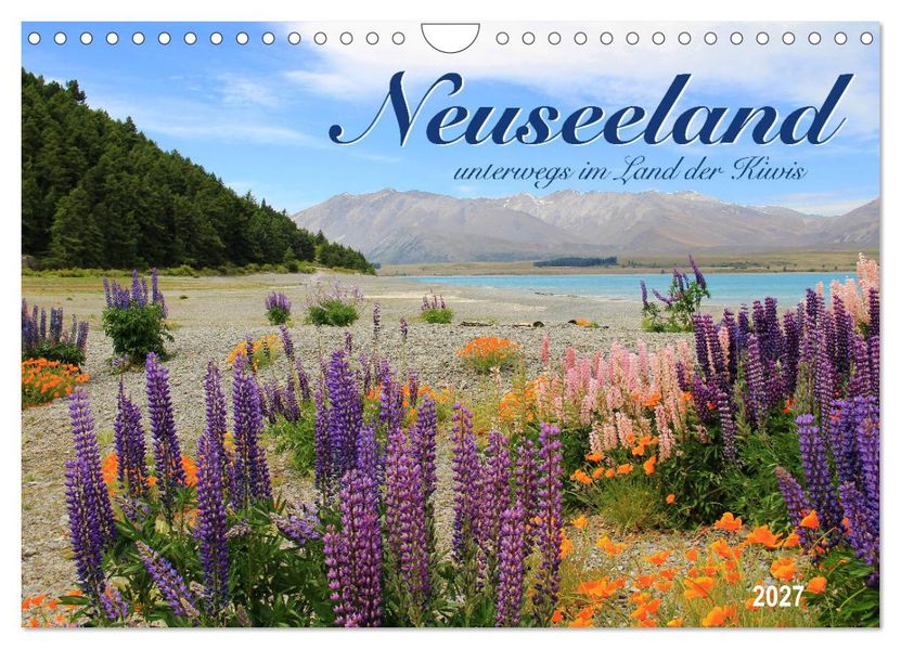 Neuseeland - unterwegs im Land der Kiwis (Wandkalender 2027 DIN A4 quer) CALVENDO Monatskalender