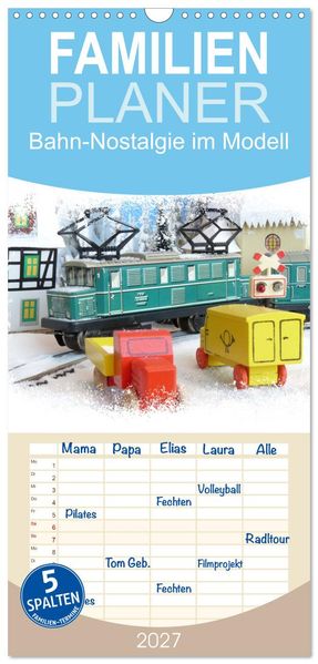 Familienplaner 2027 - Bahn-Nostalgie im Modell mit 5 Spalten (Wandkalender 21 x 45 cm) CALVENDO