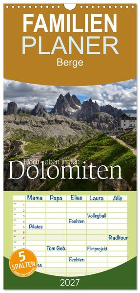 Familienplaner 2027 - Hoch oben in den DOLOMITEN mit 5 Spalten (Wandkalender 21 x 45 cm) CALVENDO