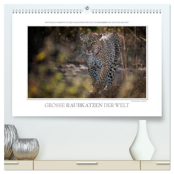 Emotionale Momente: Große Raubkatzen der Welt. (hochwertiger Premium Wandkalender 2027 DIN A2 quer) Kunstdruck in Hochglanz