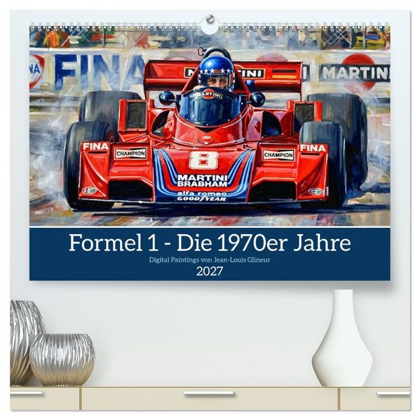 Formel 1 - Die 1970er Jahre (hochwertiger Premium Wandkalender 2027 DIN A2 quer) Kunstdruck in Hochglanz