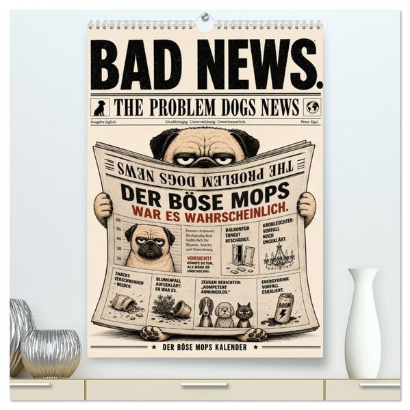 Der böse Mops war es wahrscheinlich. (hochwertiger Premium Wandkalender 2027 DIN A2 hoch) Kunstdruck in Hochglanz