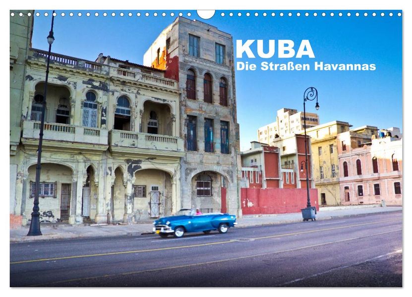 Kuba - Die Straßen Havannas (Wandkalender 2027 DIN A3 quer) CALVENDO Monatskalender