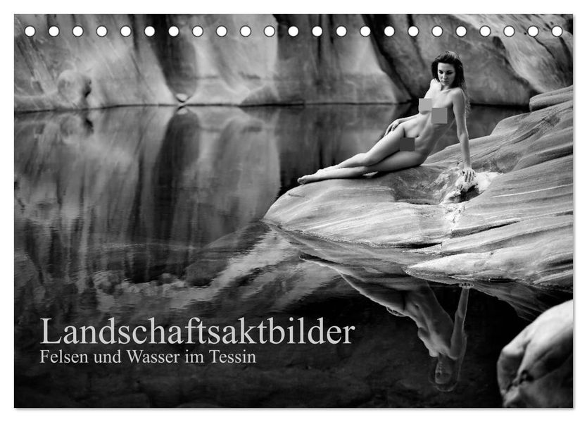 Landschaftsaktfotografie - Felsen und Wasser im Tessin (Tischkalender 2027 DIN A5 quer) CALVENDO Monatskalender