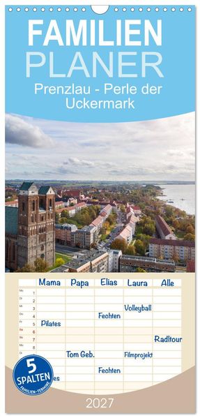 Familienplaner 2027 - Prenzlau - Perle der Uckermark mit 5 Spalten (Wandkalender 21 x 45 cm) CALVENDO