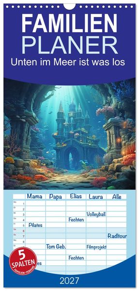 Familienplaner 2027 - Unten im Meer ist was los mit 5 Spalten (Wandkalender 21 x 45 cm) CALVENDO