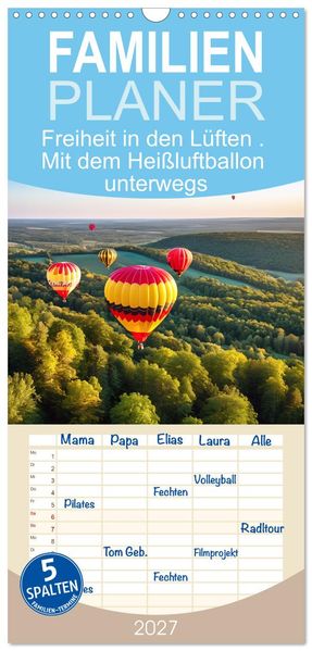 Familienplaner 2027 - Freiheit in den Lüften. Mit dem Heißluftballon unterwegs mit 5 Spalten (Wandkalender 21 x 45 cm) CALVENDO