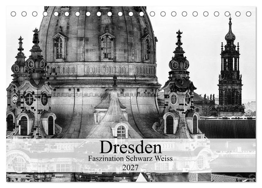 Dresden Faszination Schwarz Weiss (Tischkalender 2027 DIN A5 quer) CALVENDO Monatskalender