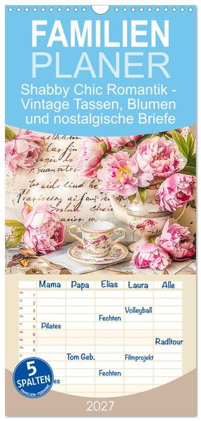 Familienplaner 2027 - Shabby Chic Romantik - Vintage Tassen Blumen und nostalgische Briefe mit 5 Spalten (Wandkalender 21 x 45 cm) CALVENDO