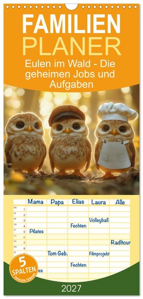Familienplaner 2027 - Eulen im Wald - Die geheimen Jobs und Aufgaben mit 5 Spalten (Wandkalender 21 x 45 cm) CALVENDO