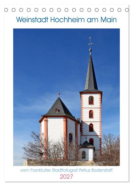Weinstadt Hochheim am Main (Tischkalender 2027 DIN A5 hoch) CALVENDO Monatskalender