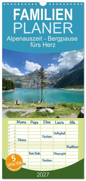 Familienplaner 2027 - Alpenauszeit - Bergpause fürs Herz mit 5 Spalten (Wandkalender 21 x 45 cm) CALVENDO