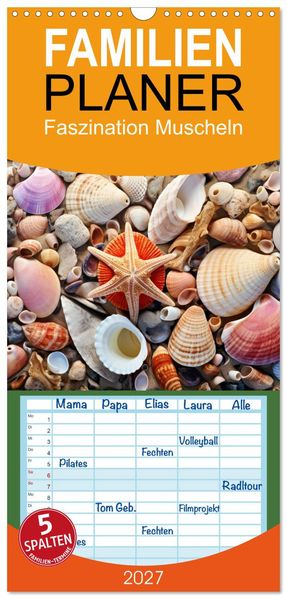 Familienplaner 2027 - Faszination Muscheln mit 5 Spalten (Wandkalender 21 x 45 cm) CALVENDO