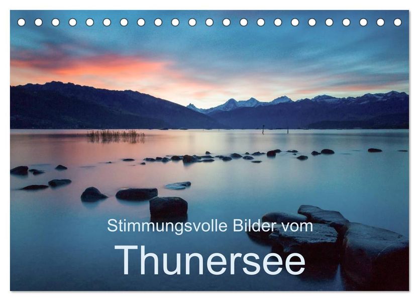 Stimmungsvolle Bilder vom Thunersee (Tischkalender 2027 DIN A5 quer) CALVENDO Monatskalender