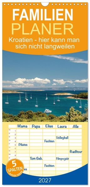 Familienplaner 2027 - Kroatien - hier kann man sich nicht langweilen mit 5 Spalten (Wandkalender 21 x 45 cm) CALVENDO