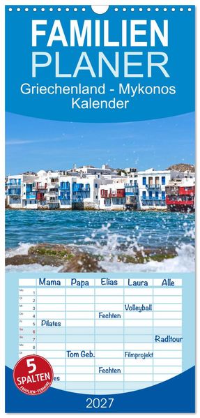 Familienplaner 2027 - Griechenland - Mykonos Kalender mit 5 Spalten (Wandkalender 21 x 45 cm) CALVENDO