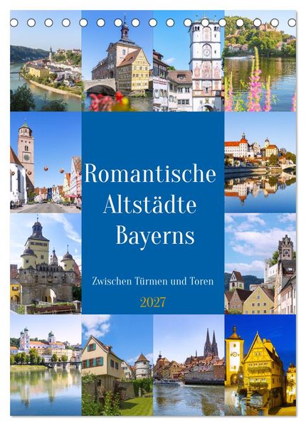 Romantische Altstädte Bayerns. Zwischen Türmen und Toren (Tischkalender 2027 DIN A5 hoch) CALVENDO Monatskalender