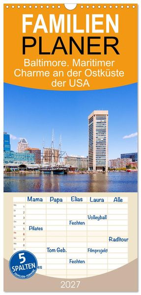 Familienplaner 2027 - Baltimore. Maritimer Charme an der Ostküste der USA mit 5 Spalten (Wandkalender 21 x 45 cm) CALVENDO