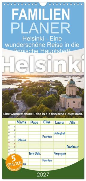 Familienplaner 2027 - Helsinki - Eine wunderschöne Reise in die finnische Hauptstadt. mit 5 Spalten (Wandkalender 21 x 45 cm) CALVENDO