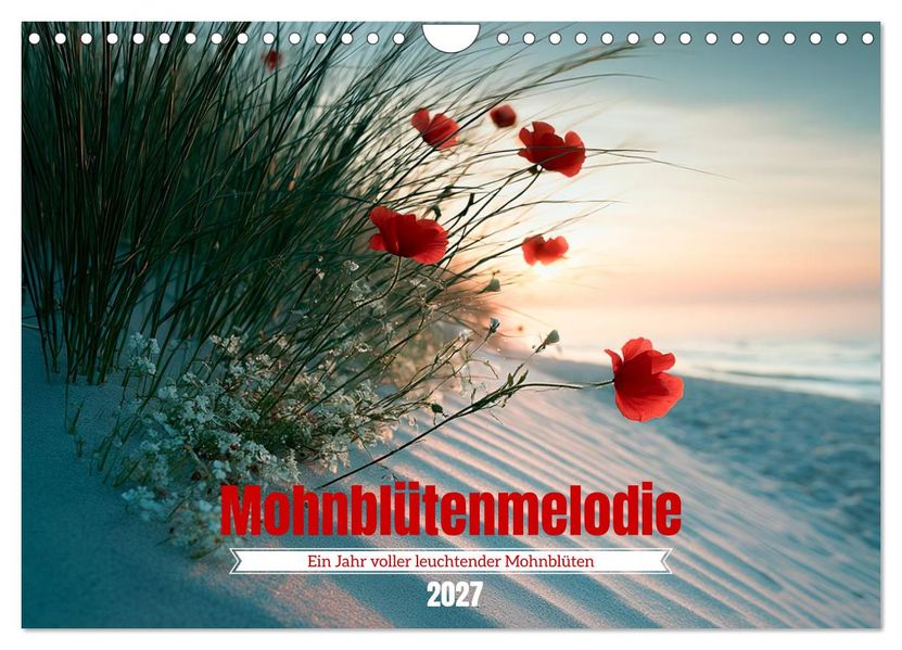 Mohnblütenmelodie (Wandkalender 2027 DIN A4 quer) CALVENDO Monatskalender