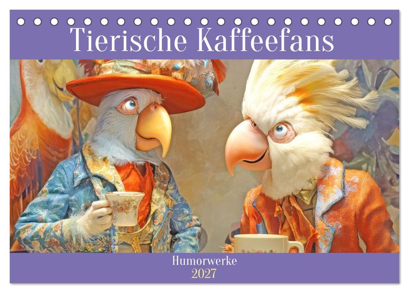 Tierische Kaffeefans - Humorwerke (Tischkalender 2027 DIN A5 quer) CALVENDO Monatskalender