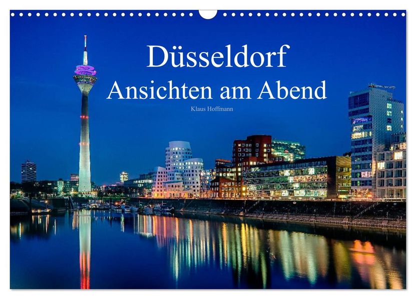 Düsseldorf - Ansichten am Abend (Wandkalender 2027 DIN A3 quer) CALVENDO Monatskalender