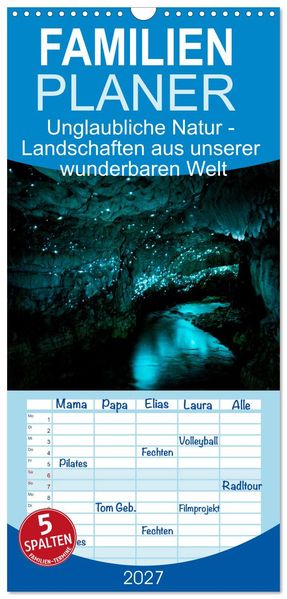 Familienplaner 2027 - Unglaubliche Natur - Landschaften aus unserer wunderbaren Welt mit 5 Spalten (Wandkalender 21 x 45 cm) CALVENDO